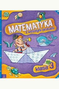 Matematyka z wesołymi piratami. Klasa 3