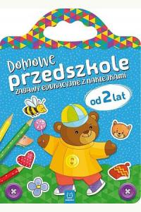Domowe przedszkole od 2 lat. Zabawy edukacyjne