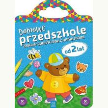 Domowe przedszkole od 2 lat. Zabawy edukacyjne, 9788381065917