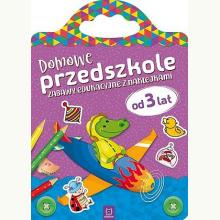 Domowe przedszkole od 3 lat. Zabawy edukacyjne, 9788381065924