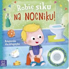 Robię siku na nocniku. Książeczka dla chłopczyka, 9788381069205 Robię siku na nocniku. Książeczka dla chłopczyka, 9788381069205