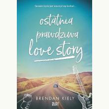 Ostatnia prawdziwa love story, 9788381102209