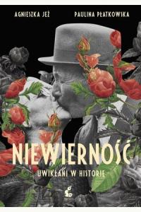 Niewierność. Uwikłani w historię
