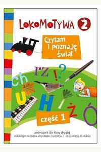 Lokomotywa 2. Czytam i poznaję świat. Część 1. Podręcznik do klasy drugiej