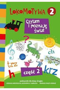 Lokomotywa 2. Czytam i poznaję świat. Część 2. Podręcznik dla klasy drugiej