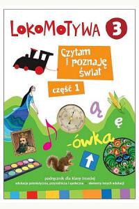 Lokomotywa 3. Czytam i poznaję świat, część 1. Podręcznik dla klasy trzeciej