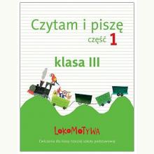 Lokomotywa 3. Czytam i piszę. Część 1. Ćwiczenia dla klasy trzeciej szkoły podstawowej, 9788381182379