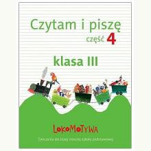 Lokomotywa 3. Czytam i piszę. Część 4. Ćwiczenia dla klasy trzeciej szkoły podstawowej, 9788381182409