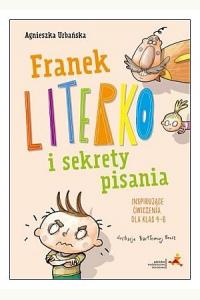 Franek Literko i sekrety pisania kl. 4-6