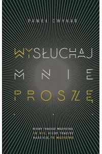 Wysłuchaj mnie, proszę...