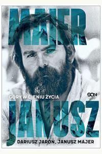 Janusz Majer. Góry w cieniu życia