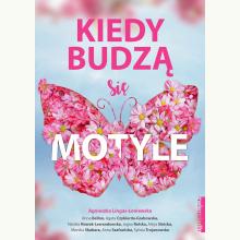 Kiedy budzą się motyle, 9788381323253 Kiedy budzą się motyle, 9788381323253