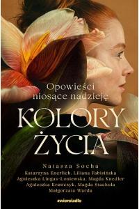 Kolory życia. Opowieści niosące nadzieję