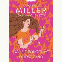 Daj się pokochać dziewczyno, 9788381320658