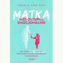 Matka niedostępna emocjonalnie, 9788381325462