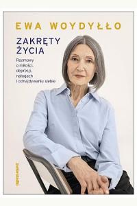 Zakręty życia. Rozmowy o miłości, depresji, nałogach i odnajdywaniu siebie