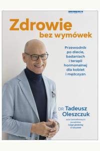 Zdrowie bez wymówek. Przewodnik po diecie, badaniach i terapii hormonalnej dla kobiet i mężczyzn