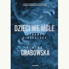 Dzieci we mgle. Sprawa ginekologa, 9788381327114 K