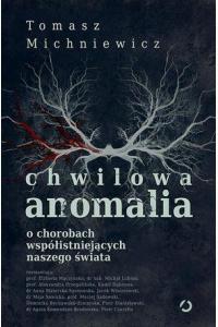 Chwilowa anomalia. O chorobach współistniejących naszego świata