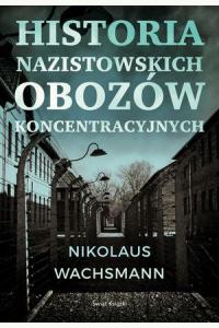 Historia nazistowskich obozów koncentracyjnych