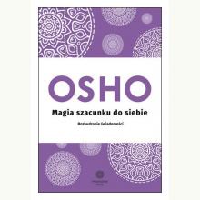Magia szacunku do siebie. Rozbudzanie świadomości, 9788381432184