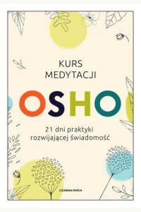 Kurs medytacji. 21 dni praktyki rozwijającej świadomość