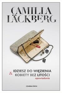 Idziesz do więzienia / Kobiety bez litości. Opowiadania