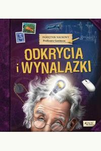 Pamiętnik Naukowy Profesora Geniusza. Odkrycia i wynalazki