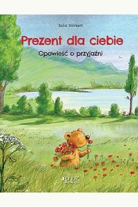 Prezent dla ciebie. Opowieść o przyjaźni