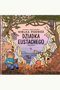 Wielka podróż dziadka Eustachego