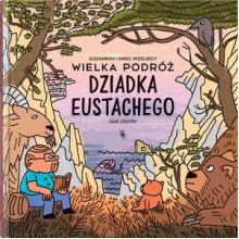 Wielka podróż dziadka Eustachego, 9788381502245