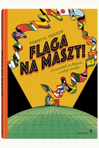 Flaga na maszt! Przewodnik po flagach z całego świata