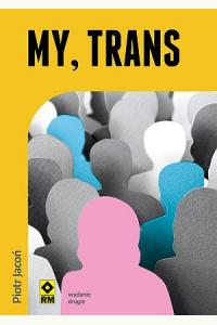 My, trans