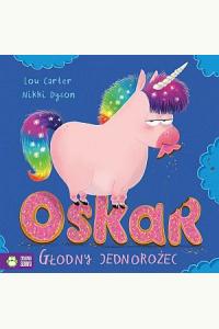 Oskar. Głodny jednorożec