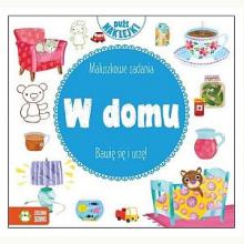 Maluszkowe zadania. W domu, 9788381545181
