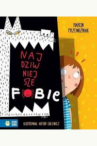 Najdziwniejsze fobie