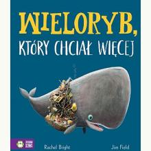 Wieloryb, który chciał więcej, 9788382405538 Wieloryb, który chciał więcej, 9788382405538