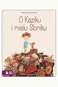 O Kaziku i misiu Słoniku