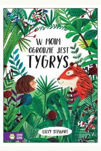 W moim ogrodzie jest tygrys