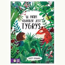 W moim ogrodzie jest tygrys, 9788381548328