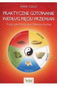 Praktyczne gotowanie według pięciu przemian