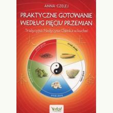 Praktyczne gotowanie według pięciu przemian, 9788381680219 Praktyczne gotowanie według pięciu przemian, 9788381680219