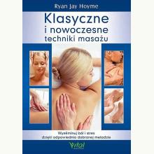 Klasyczne i nowoczesne techniki masażu, 9788381684057 Klasyczne i nowoczesne techniki masażu, 9788381684057