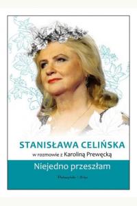 Stanisława Celińska. Niejedno przeszłam