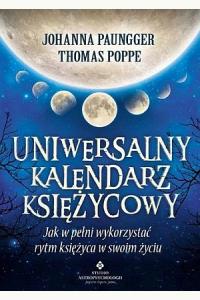 Uniwersalny kalendarz księżycowy. Jak w pełni wykorzystać rytm księżyca w swoim życiu