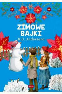 Zimowe bajki Hansa Christiana Andersena
