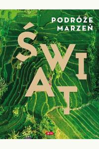 Podróże marzeń. Świat