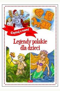 Czytaj z nami. Legendy polskie dla dzieci