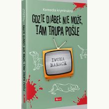 Gdzie diabeł nie może, tam trupa pośle, 9788381727150 Gdzie diabeł nie może, tam trupa pośle, 9788381727150