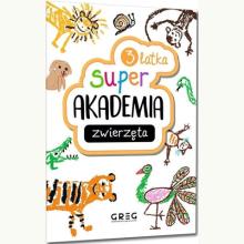Zwierzęta. Super akademia 3 latka, 9788381861250 K Zwierzęta. Super akademia 3 latka, 9788381861250 K